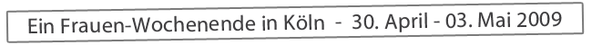 Ein Frauen-Wochenende in Kln